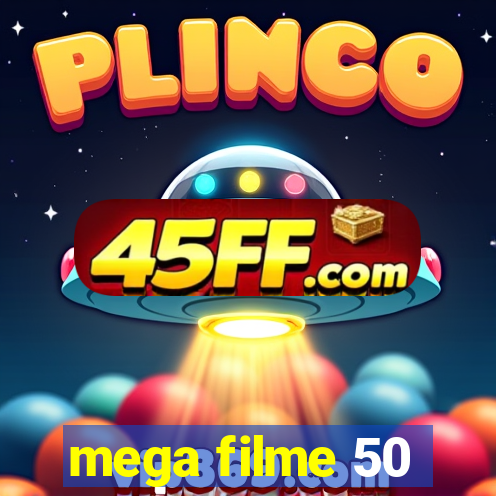 mega filme 50